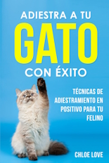 ADIESTRA A TU GATO CON ÉXITO ADIESTRA A TU GATO CON ÉXITO